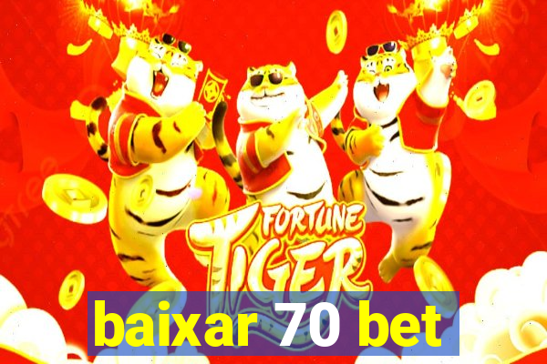 baixar 70 bet